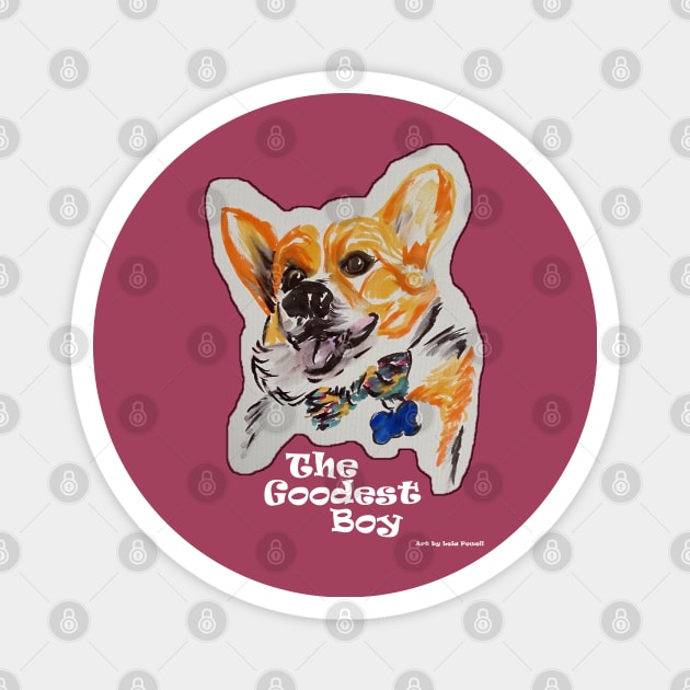The Goodest Boy Magnet by LeiaPowellGlass